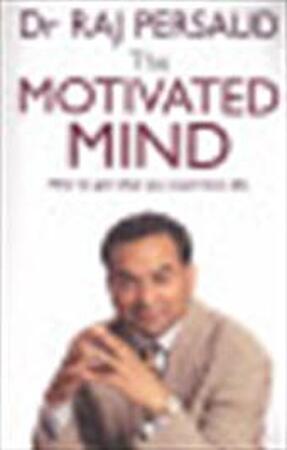 The Motivated Mind - Raj Persaud