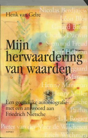 Mijn herwaardering van waarden - H. van Gelre
