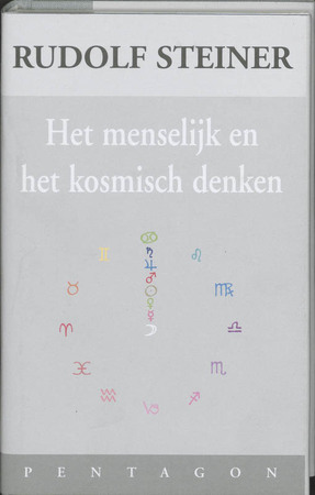 Het menselijk en het kosmisch denken - Rudolf Steiner Het menselijk en het kosmisch denken - Rudolf Steiner