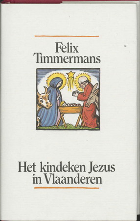 Het kindeken Jezus in Vlaanderen - F. Timmermans Het kindeken Jezus in Vlaanderen - F. Timmermans