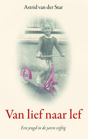 Van lief naar lef - Astrid van der Star Van lief naar lef - Astrid van der Star
