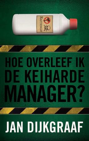 Hoe overleef ik de keiharde manager? - Jan Dijkgraaf