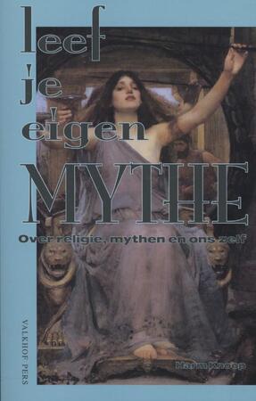 Leef je eigen mythe - Harm Knoop Leef je eigen mythe - Harm Knoop