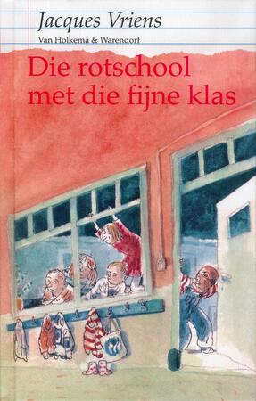 Die rotschool met die fijne klas - Jacques Vriens Die rotschool met die fijne klas - Jacques Vriens