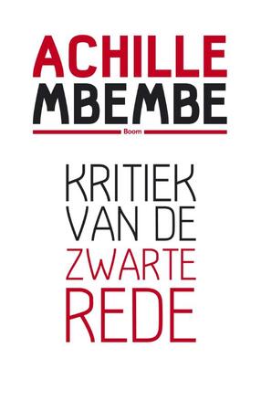 Kritiek van de zwarte rede - Achille Mbembe Kritiek van de zwarte rede - Achille Mbembe