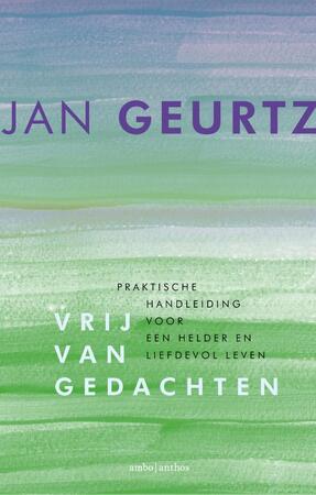 Vrij van gedachten - Jan Geurtz Vrij van gedachten - Jan Geurtz