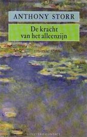 De kracht van het alleenzijn - Anthony Storr De kracht van het alleenzijn - Anthony Storr