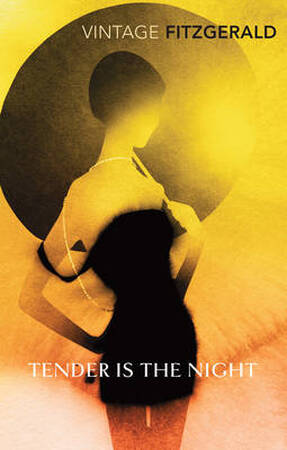 Tender is the Night - F Scott Fitzgerald Tender is the Night - F Scott Fitzgerald
