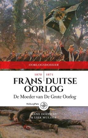 De Frans-Duitse oorlog 1870-1871 - Anne Doedens, Liek Mulder De Frans-Duitse oorlog 1870-1871 - Anne Doedens, Liek Mulder