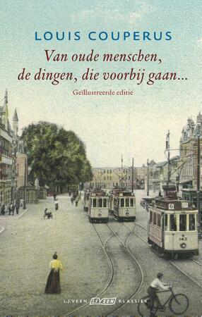 Van oude menschen, de dingen, die voorbijgaan - Louis Couperus Van oude menschen, de dingen, die voorbijgaan - Louis Couperus