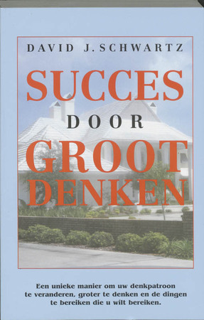 Succes door groot denken - D.J. Schwartz