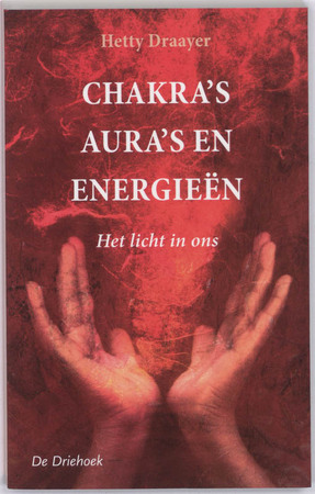 Chakra's, aura's en energieën - Hetty Draayer Chakra's, aura's en energieën - Hetty Draayer