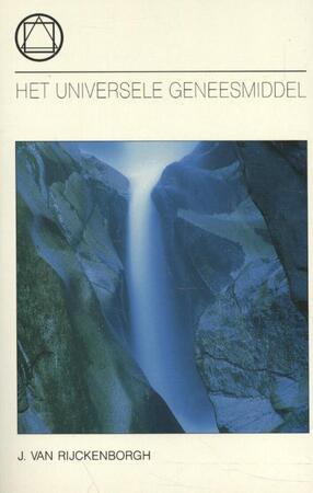 Het universele geneesmiddel - Jan van Rijckenborgh Het universele geneesmiddel - Jan van Rijckenborgh