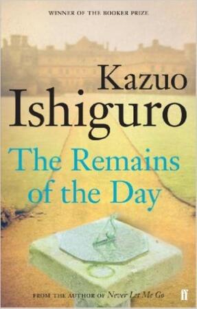 Remains of the Day - Kazuo Ishiguro Remains of the Day - Kazuo Ishiguro