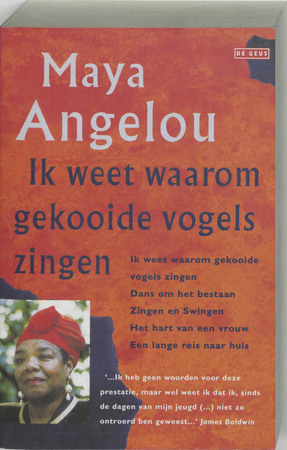Ik weet waarom gekooide vogels zingen - Maya Angelou