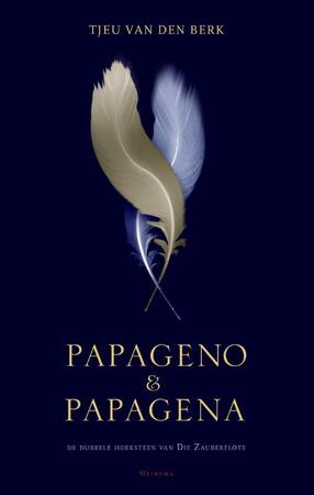 Papageno & Papagena - Tjeu van den Berk Papageno & Papagena - Tjeu van den Berk