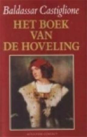 Het boek van de hoveling - Baldassar Castiglione, Anton Haakman Het boek van de hoveling - Baldassar Castiglione, Anton Haakman