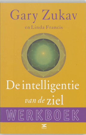 De intelligentie van de ziel - Gary Zukav De intelligentie van de ziel - Gary Zukav