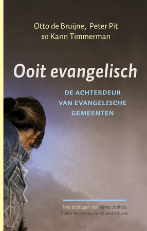 Ooit evangelisch - Otto de Bruijne, Peter Pit, Karin Timmerman