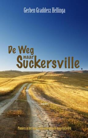 De weg naar Suckersville - Gerben Graddesz Hellinga De weg naar Suckersville - Gerben Graddesz Hellinga