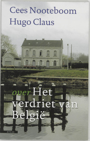 Over 'Het verdriet van België' - Cees Nooteboom, Amp, Hugo Claus Over 'Het verdriet van België' - Cees Nooteboom, Amp, Hugo Claus