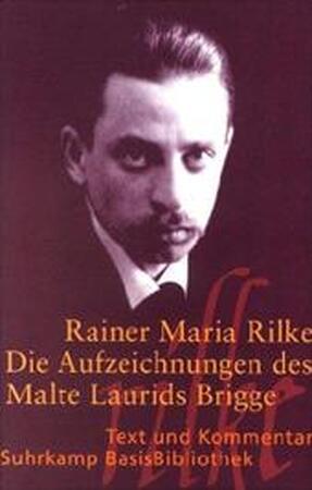 Die Aufzeichnungen des Malte Laurids Brigge - Rainer Maria Rilke Die Aufzeichnungen des Malte Laurids Brigge - Rainer Maria Rilke