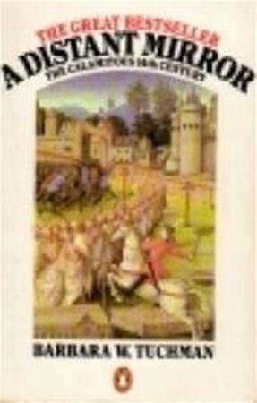 A distant mirror - Barbara Wertheim Tuchman A distant mirror - Barbara Wertheim Tuchman