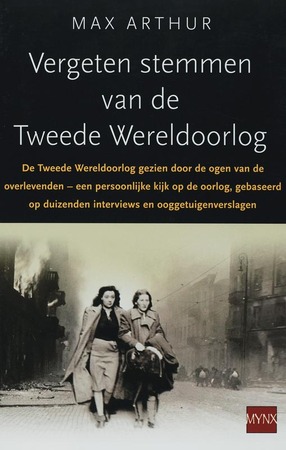 Vergeten stemmen van de Tweede Wereldoorlog - Max Arthur Vergeten stemmen van de Tweede Wereldoorlog - Max Arthur