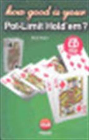 How Good Is Your Pot Limit Hold'em - Stewart Reuben How Good Is Your Pot Limit Hold'em - Stewart Reuben