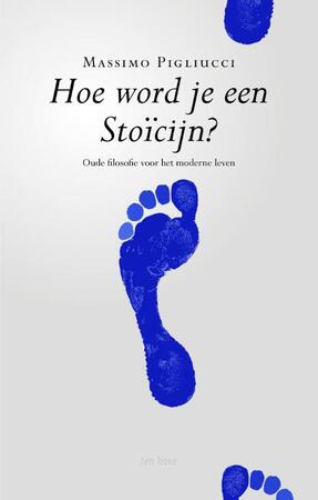 Hoe word je een stoïcijn? - Massimo Pigliucci Hoe word je een stoïcijn? - Massimo Pigliucci