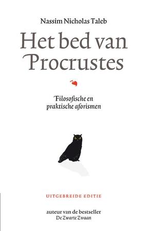 Het bed van Procrustes Tweede uitgebreide editie - Nassim Nicholas Taleb Het bed van Procrustes Tweede uitgebreide editie - Nassim Nicholas Taleb