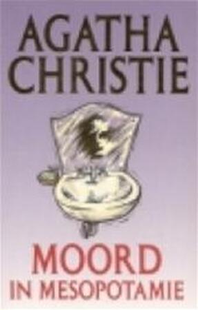 Moord in Mesopotamië - Agatha Christie, Myra Vreeland Moord in Mesopotamië - Agatha Christie, Myra Vreeland