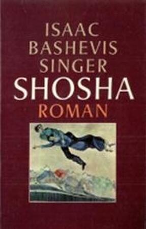 Shosha - Isaac Bashevis Singer, Joop van Helmond Shosha - Isaac Bashevis Singer, Joop van Helmond