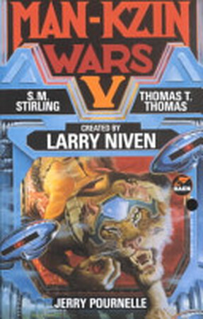 Man-Kzin Wars V - Larry Niven, Jerry Pournelle, S. M. Stirling, Thomas T. Thomas Man-Kzin Wars V - Larry Niven, Jerry Pournelle, S. M. Stirling, Thomas T. Thomas