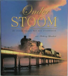 Onder Stoom - Anthony Lambert (ISBN 9789059471436)