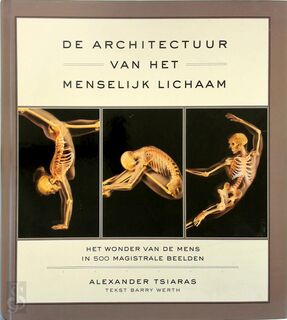 De architectuur van het menselijk lichaam - Alexander Tsiaras (ISBN 9789027497987)