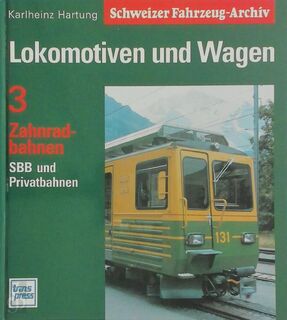 Lokomotiven und Wagen; 3 Zahnradbahnen - Karlheinz Hartung (ISBN 9783344708429)