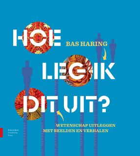 Hoe leg ik dit uit? - Bas Haring (ISBN 9789048560530)