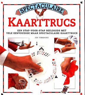 Spectaculaire kaarttrucs - Jon Tremaine, Else Marie Lauret, Frederike Plaggemars (ISBN 9789036609890)