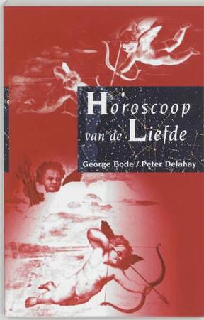 Horoscoop van de liefde - G. Bode, P. Delahay Horoscoop van de liefde - G. Bode, P. Delahay