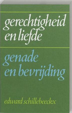 Gerechtigheid en liefde - E. Schillebeeckx Gerechtigheid en liefde - E. Schillebeeckx