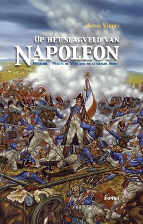 Op het slagveld van Napoleon - Anton Verhey Op het slagveld van Napoleon - Anton Verhey