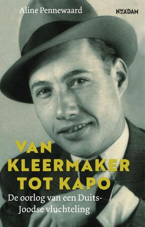 Van kleermaker tot kapo - Aline Pennewaard Van kleermaker tot kapo - Aline Pennewaard