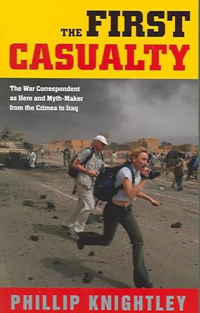 The First Casualty - Phillip Knightley