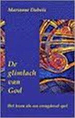 De glimlach van God - Marianne Dubois, Myriam Ceriez De glimlach van God - Marianne Dubois, Myriam Ceriez
