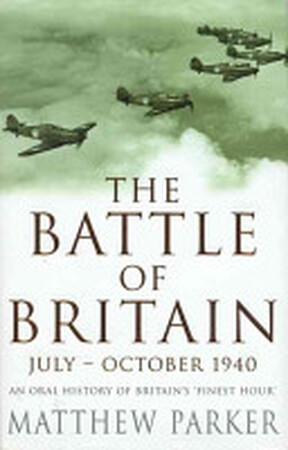 Battle of Britain - Matthew Parker Battle of Britain - Matthew Parker