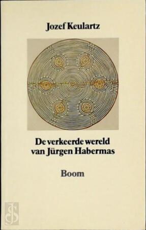 De verkeerde wereld van Jürgen Habermas - Jozef Keulartz De verkeerde wereld van Jürgen Habermas - Jozef Keulartz