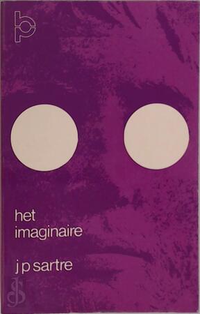 Het imaginaire - Jean-Paul Sartre, J.H. Mulder van Haaster, Albertus Johannes Kerkhof Het imaginaire - Jean-Paul Sartre, J.H. Mulder van Haaster, Albertus Johannes Kerkhof