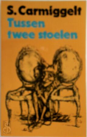 Tussen twee stoelen - Simon Carmiggelt Tussen twee stoelen - Simon Carmiggelt