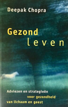 Gezond leven - Deepak Chopra Gezond leven - Deepak Chopra